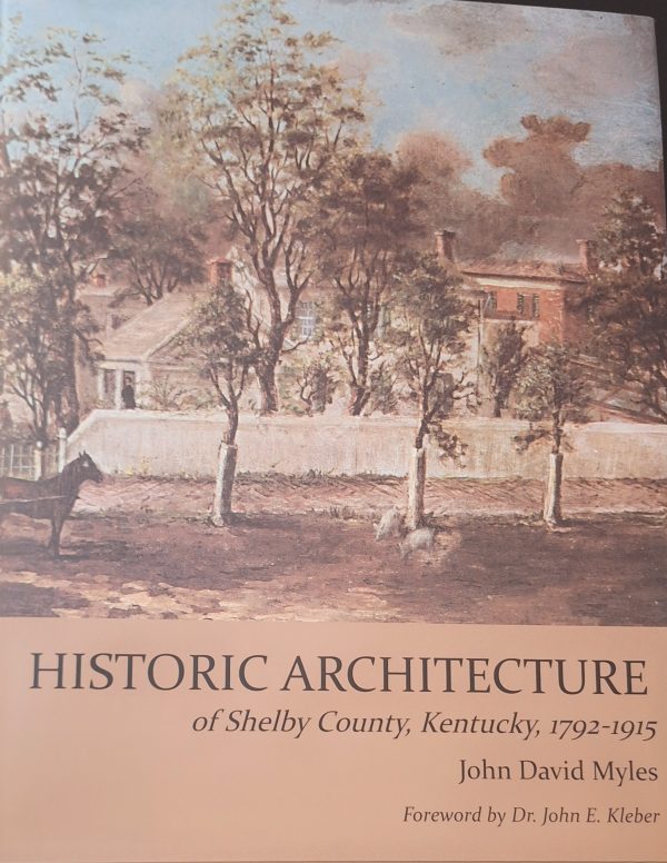 Historical Architecture of Shelby County, Kentucky, 1791 – 1915
