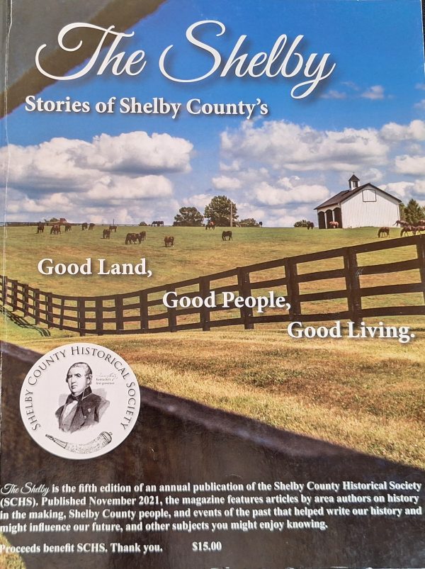 The Shelby: Stories of Shelby County’s Good Land, Good People, Good Living (2021)